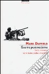 Guerre postmoderne. L'aiuto umanitario come tecnica politica di controllo libro