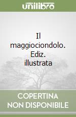 Il maggiociondolo. Ediz. illustrata libro