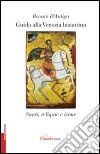Guida alla Venezia bizantina. Santi, reliquie e icone libro