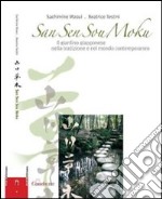 San sen sou moku. Il giardino giapponese nella tradizione e nel mondo contemporaneo. Ediz. illustrata libro