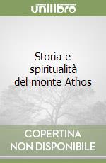 Storia e spiritualità del monte Athos