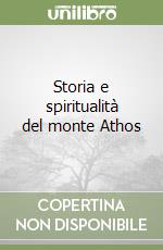 Storia e spiritualità del monte Athos libro