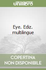 Eye. Ediz. multilingue
