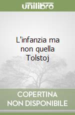 L'infanzia ma non quella Tolstoj libro