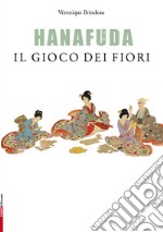 Hanafuda, il gioco dei fiori. Con carte da gioco libro