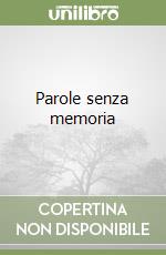 Parole senza memoria libro