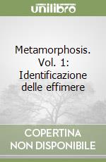 Metamorphosis. Vol. 1: Identificazione delle effimere libro