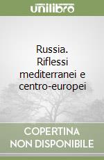 Russia. Riflessi mediterranei e centro-europei