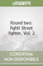 Round two: fight! Street fighter. Vol. 2 libro