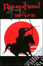 Ronin Hood dei 47 samurai libro