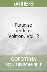 Paradiso perduto. Voltron. Vol. 2 libro