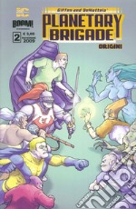 Planetary brigade. Origini. Vol. 2 libro