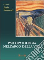 Psicopatologia nell'arco della vita libro