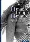 «Umano troppo umano». Riflessione sull'opposzione natura/cultura in antropologia libro