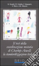 Il test della coordinazione motoria di Charlop-Atwell: la standardizzazione italiana libro