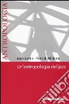 Un'antropologia del jazz libro