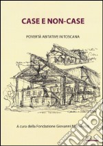 Case e non-case. Povertà abitative in Toscana