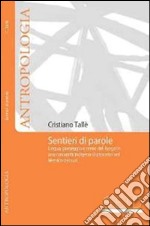 Sentieri di parole. Lingua, paesaggio e senso del luogo in una comunità indigena di pescatori nel Messico del Sud libro