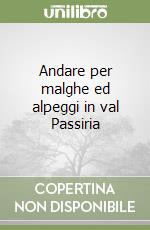 Andare per malghe ed alpeggi in val Passiria