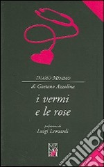 I vermi e le rose libro