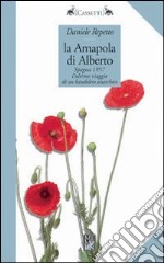 La Amapola di Alberto. Spagna 1957: l'ultimo viaggio di un bandolero anarchico