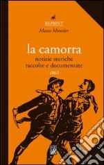 La camorra. Notizie storiche raccolte e documentate (1862) libro