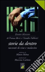 Storie da dentro. Racconti di vita e malavita libro