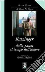 Ratzinger. Dalla paura al tempo dell'amore libro