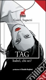 Tag. Isabel; chi sei? libro