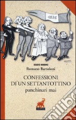 Confessioni di un settantottino. Panchinari mai libro