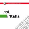 Noi l'Italia. Ediz. illustrata libro di Lux Simonetta