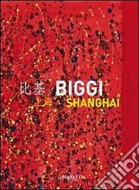 Biggi Shanghai. Ediz. illustrata libro