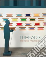 Threads. Renato Mambor. Ediz. illustrata libro