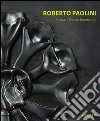 Roberto Paolini. Ediz. italiana, inglese e spagnola libro di Trombadori Duccio