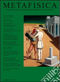 Metafisica. Quaderni della fondazione Giorgio e Isa de Chirico. Ediz. multilingue libro