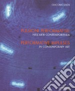 Pulsioni performative nell'arte contemporanea. Ediz. italiana e inglese libro