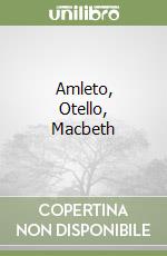 Amleto, Otello, Macbeth libro