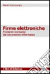 Firme elettroniche. Problemi normativi del documento informatico libro