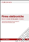 Firme elettroniche. Problemi normativi del documento informatico libro