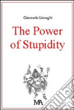 The power of stupidity libro