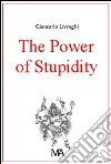 The power of stupidity libro di Livraghi Giancarlo