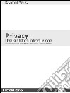 Privacy. Una sintetica introduzione libro