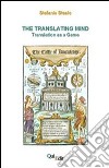 The translating mind (Translation as a game) libro