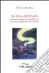 La storia del Natale raccontata ai bambini. Ediz. illustrata libro