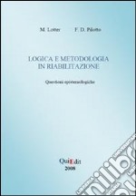 Logica e metodologia in riabilitazione. Questione epistemologiche