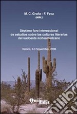 Septimo foro internacional de estudios sobre las culuturas literarias del sudoeste norteamericano. Con CD-ROM