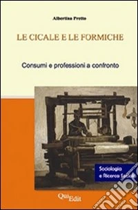 Le cicale e le formiche. Consumi e professioni