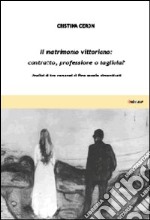 Il matrimonio vittoriano: contratto, professione o tagliola? Analisi di tre romanzi di fine secolo dimenticati