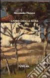 L'oro della sera libro di Natucci Alessandro