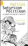 Fellini Satyricon Politikon. Le vignette tra «guerra» e «partiti» libro di Olivieri Angelo